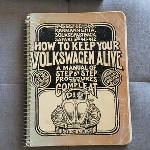How To Keep Your Volkswagen Alive- Step by Step Procedures for Complete Idiots